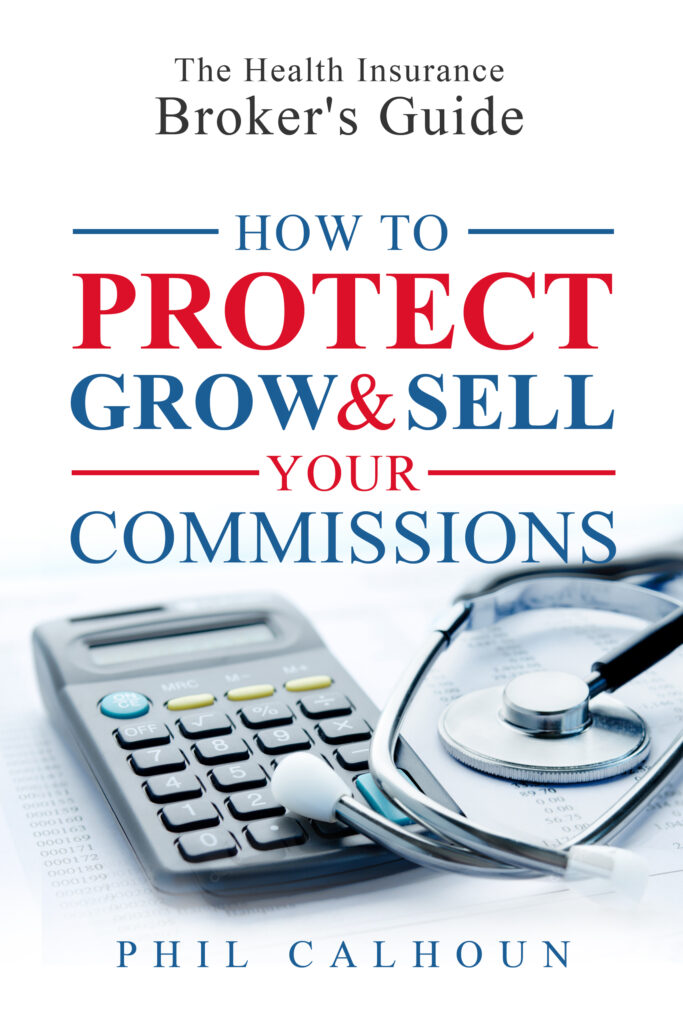 The Health Insurance Broker’s Guide: How To Protect Grow & Sell Your Commissions