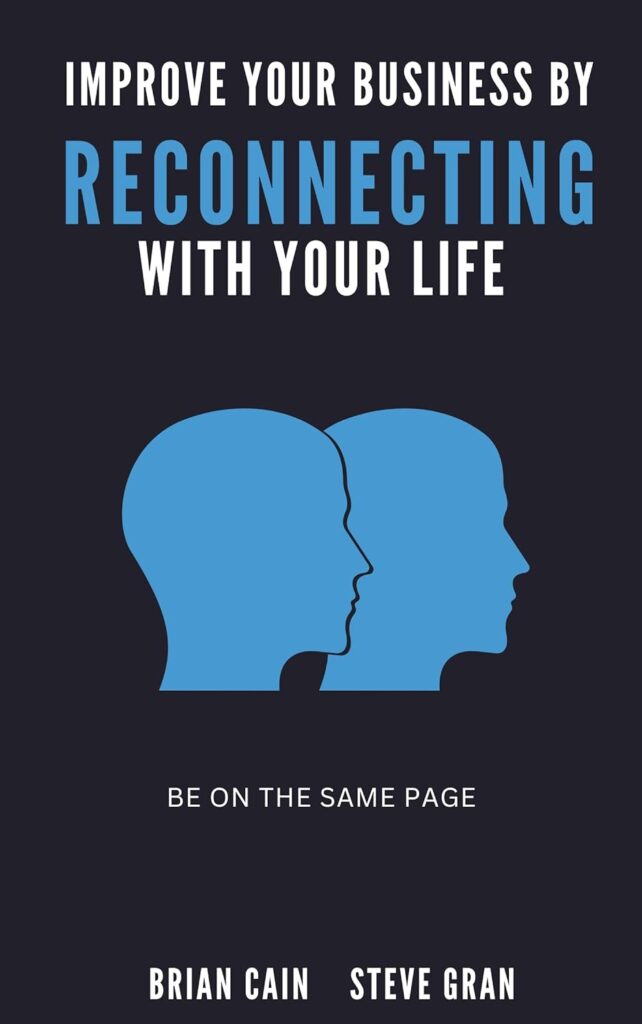 Improve Your Business by Reconnecting with Your Life